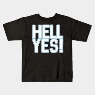 HELL YES!, Scottish Independence White and Saltire Blue Text Slogan Kids T-Shirt